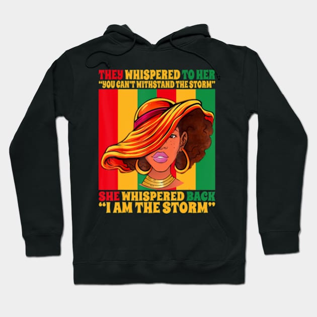 Black Girl African American Black History I Am The Storm Hoodie by marchizano